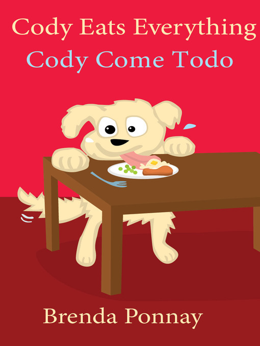 Title details for Cody Eats Everything / Cody Come Todo by Brenda Ponnay - Available